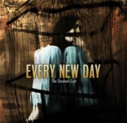 Every New Day : Shadows Cast